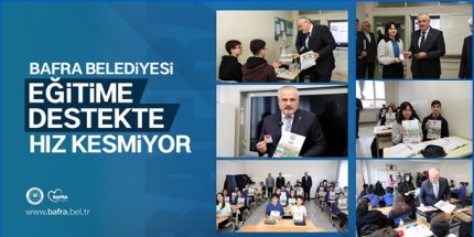 Bafra Belediyesi Eğitime Katkı Sunmaya Devam Ediyor